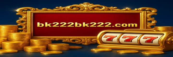 BK222 গেমিং প্ল্যাটফর্ম প্রমোশন
